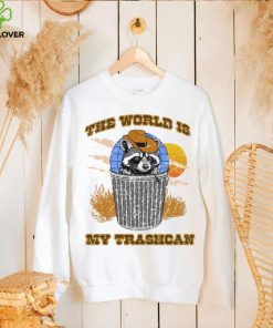 The world is my trashcan hoodie, sweater, longsleeve, shirt v-neck, t-shirt