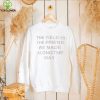 The yield is the friends we made along the way t shirt