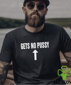 Thegoodshirts Gets No Pussy Shirt