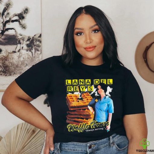Thegoodshirts Lana Del Rey’s Waffle House Always Serving Official Shirt