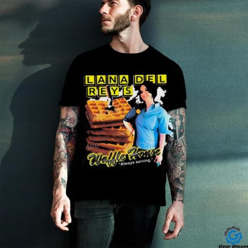Thegoodshirts Lana Del Rey’s Waffle House Always Serving Official Shirt
