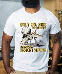Thegoodshirts Only 90S Kids Remember Operation Desert Storm Long Sleeve T Shirt 1 Thegoodshirts Only 90S Kids Remember Operation Desert Storm Long Sleeve T Shirt