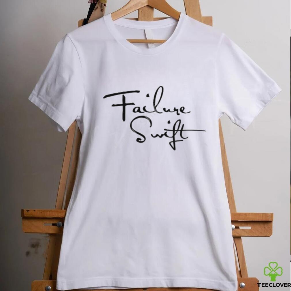 Thegoodshirts Store Failure Swift Shirt Thegoodshirts Store Failure Swift Shirt