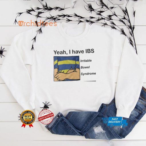 Thegoodshirts Yeah, I have IBS Shirt