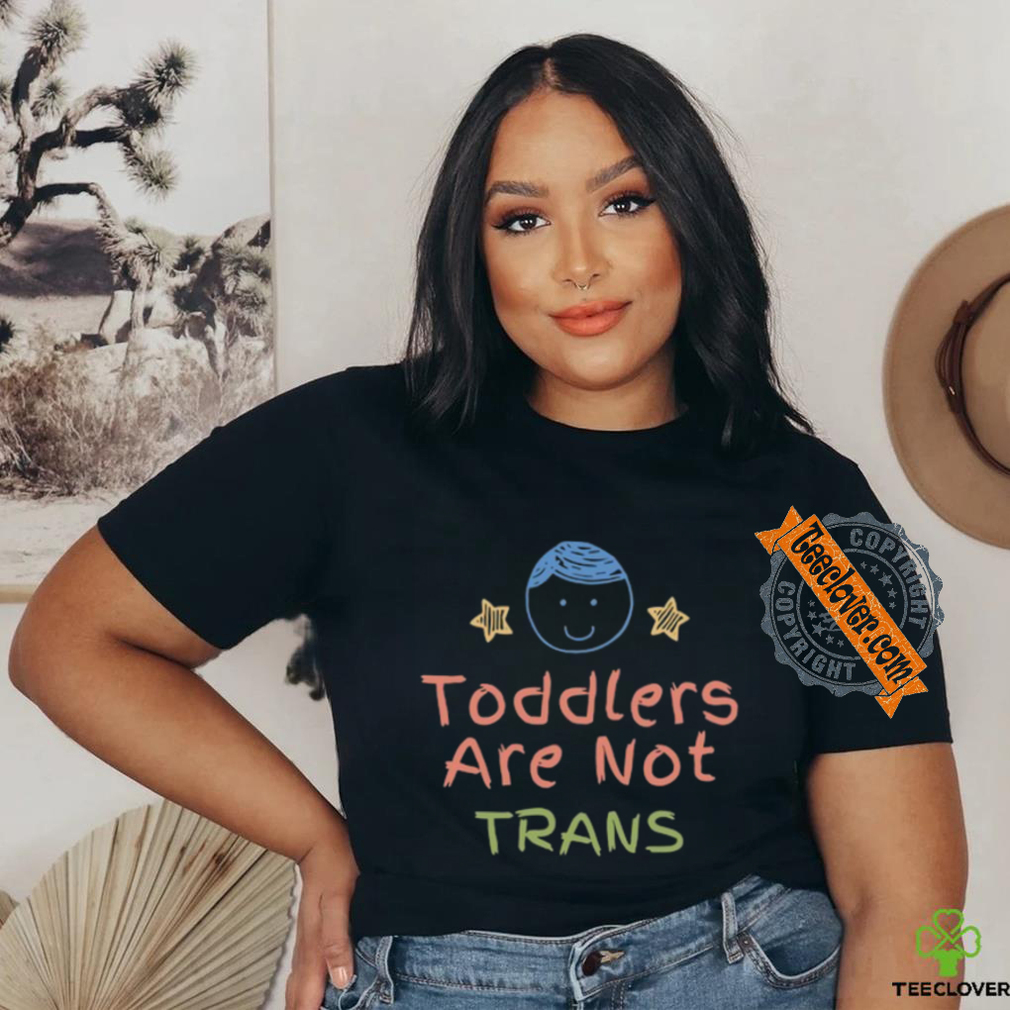 Theluckyrabbit19 Toddlers Are Not Trans Shirt Theluckyrabbit19 Toddlers Are Not Trans Shirt