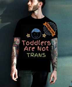 Theluckyrabbit19 Toddlers Are Not Trans Shirt