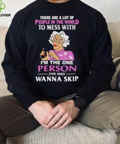 There Are A Lot Of People In The World To Mess With Madea Tyler Perry Shirt