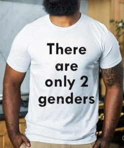 There Are Only Two Genders Shirt