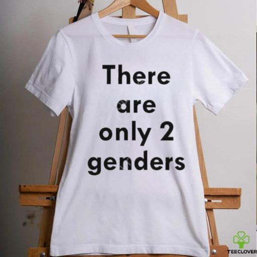 There Are Only Two Genders Shirt