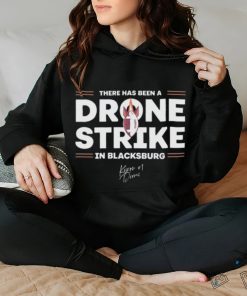 There Has Been A Drone Strike In Blacksburg Shirt