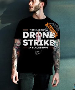 There Has Been A Drone Strike In Blacksburg Shirt