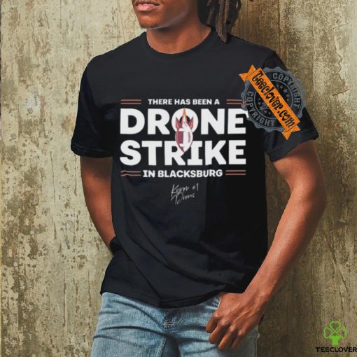 There Has Been A Drone Strike In Blacksburg Shirt