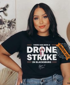 There Has Been A Drone Strike In Blacksburg Shirt
