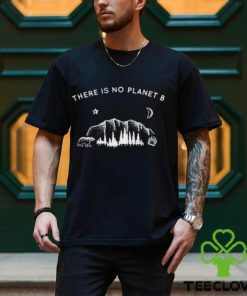 There Is No Planet B Bear In Forest t hoodie, sweater, longsleeve, shirt v-neck, t-shirt