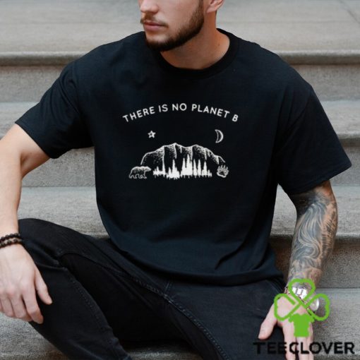 There Is No Planet B Bear In Forest t hoodie, sweater, longsleeve, shirt v-neck, t-shirt