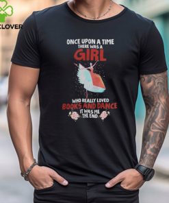 There Was A Girl Who Loved Books And Dance Shirt