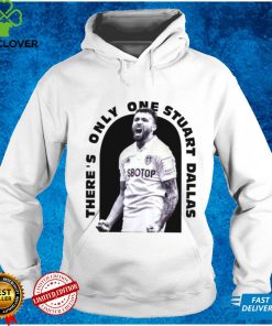 There’S Only One Stuart Dallas Shirt