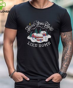 There'S Snow Place Like Home T Shirt