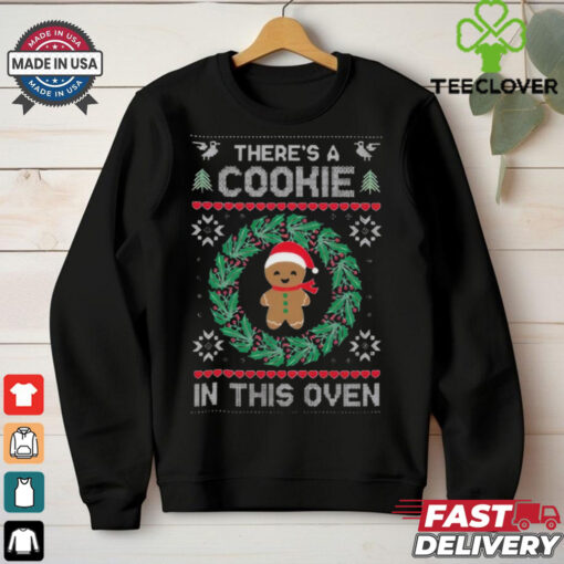 There’s A Cookie In This Oven Ugly Christmas 2024 Shirt