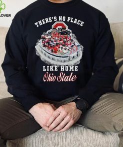 Theres No Place Like Home Ohio State Sweathoodie, sweater, longsleeve, shirt v-neck, t-shirt