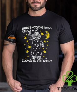 There's Nothing Funny About A Clown In The Night Shirt