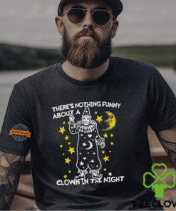 There's Nothing Funny About A Clown In The Night Shirt