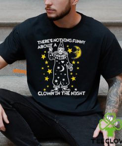 There's Nothing Funny About A Clown In The Night Shirt