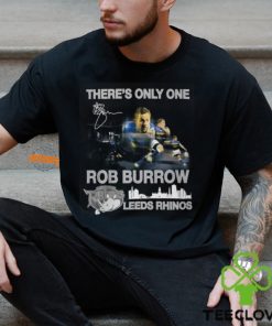 There’s Only One Rob Burrow Leeds Rhinos T Shirt