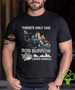 There’s Only One Rob Burrow Leeds Rhinos T Shirt