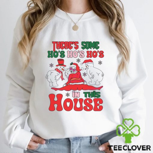 Theres Some Ho Ho Ho In This House Santa Snowman Shirt