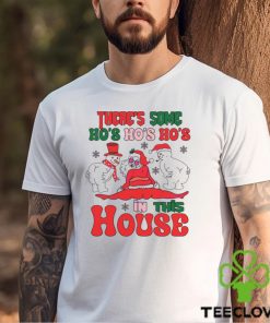 Theres Some Ho Ho Ho In This House Santa Snowman Shirt