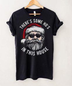 There’s Some Ho’s In This House Cool Santa Christmas shirt