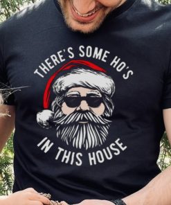 There’s Some Ho’s In This House Cool Santa Christmas shirt