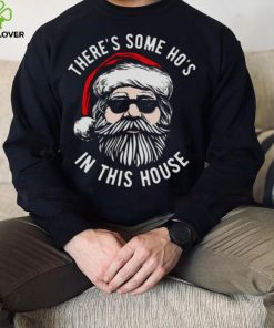 There’s Some Ho’s In This House Cool Santa Christmas shirt
