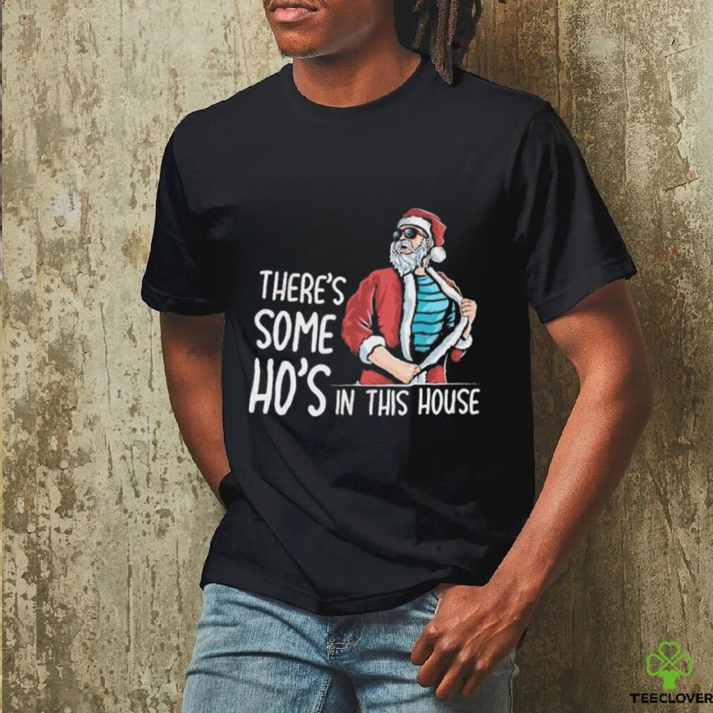There’s Some Hos In This House Shirt Funny Santa Christmas Shirt There’s Some Hos In This House Shirt Funny Santa Christmas Shirt