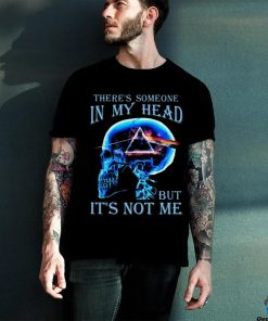 There’s Someone In My Head But It’s Not Me Pink Floyd Rock Band Unisex T Shirt