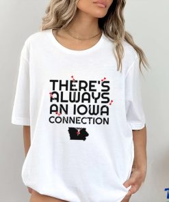 There’s always an Iowa Connection State 2023 shirt 1 There’s always an Iowa Connection State 2023 shirt