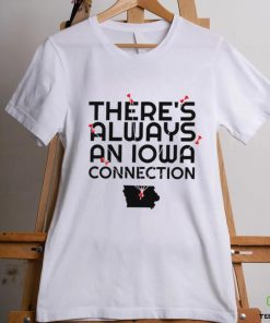 There’s always an Iowa Connection State 2023 shirt 2 There’s always an Iowa Connection State 2023 shirt