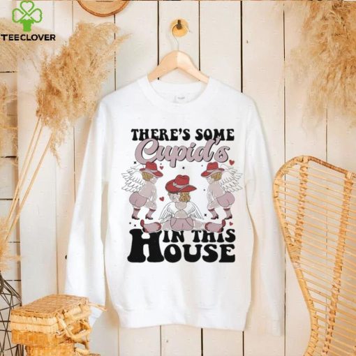 There’s some cupid’s in this house hoodie, sweater, longsleeve, shirt v-neck, t-shirt