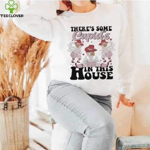 There’s some cupid’s in this house hoodie, sweater, longsleeve, shirt v-neck, t-shirt