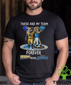 These Are My Team Forever Michigan Wolverines And Detroit Lions Shirt