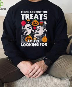 These Are Not Treats Youre Looking For Spooky Halloween Shirt