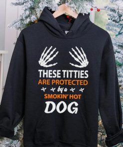 These Titties Are Protected By A Smokin’ Hot Dog hoodie, sweater, longsleeve, shirt v-neck, t-shirt