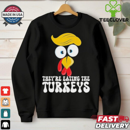 They Are Eating the Turkeys Funny Thanksgiving Turkey Tee Shirt