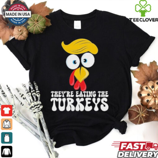 They Are Eating the Turkeys Funny Thanksgiving Turkey Tee Shirt