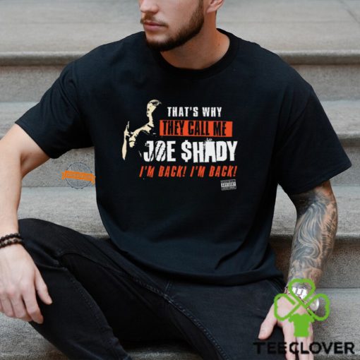 They Call Me Joe Shady Shirt