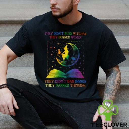 They Didn’t Ban Books They Banned Thinking Shirt