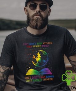 They Didn't Ban Books They Banned Thinking Shirt