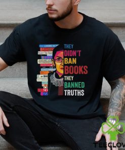 They Didn’t Ban Books They Banned Truths shirt