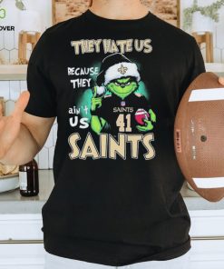 They Hate Us Because Ain’t Us New Orleans Saints The Grinch Christmas Shirt